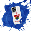 "I Suck..." Snap case for iPhone®