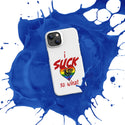 "I Suck..." Snap case for iPhone®