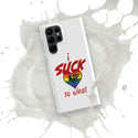 "I Suck...." Snap case for Samsung®