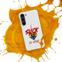 "I Suck...." Snap case for Samsung®