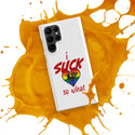 "I Suck...." Snap case for Samsung®