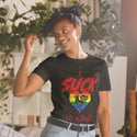 "I Suck..." T-Shirt