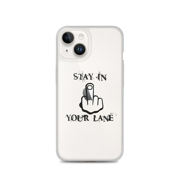 "Stay In Your Lane" Clear Case for iPhone®